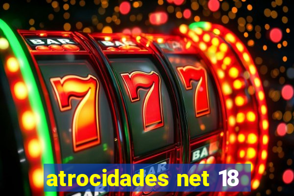 atrocidades net 18